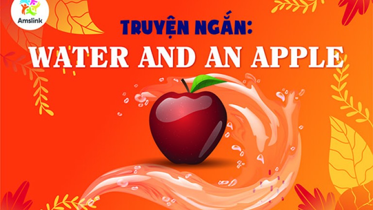 TRUYỆN NGẮN: WATER AND AN APPLE 