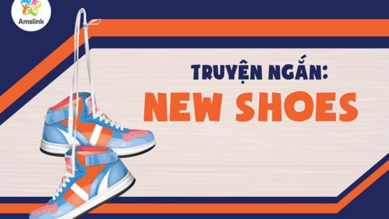 TRUYỆN NGẮN: NEW SHOES