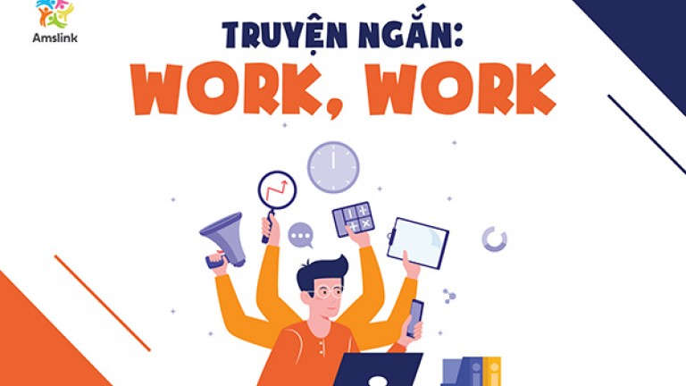 TRUYỆN NGẮN: WORK, WORK