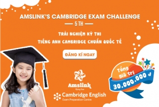 THÔNG BÁO KẾT QUẢ VÒNG CHUNG KẾT  CUỘC THI AMSLINK'S CAMBRIDGE EXAM CHALLENGE LẦN 5