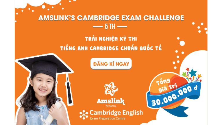 THÔNG BÁO KẾT QUẢ VÒNG CHUNG KẾT  CUỘC THI AMSLINK'S CAMBRIDGE EXAM CHALLENGE LẦN 5