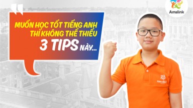 TRẦN HOÀNG VIỆT- MUỐN HỌC TỐT TIẾNG ANH THÌ KHÔNG THỂ THIẾU 3 TIPS NÀY