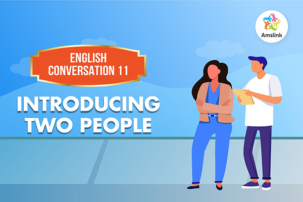English Conversation 11: Introducing Two People
