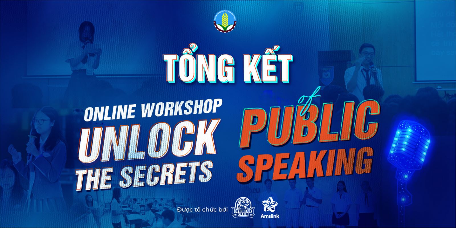 Tổng kết Workshop “Unlock The Secrets of Public Speaking”