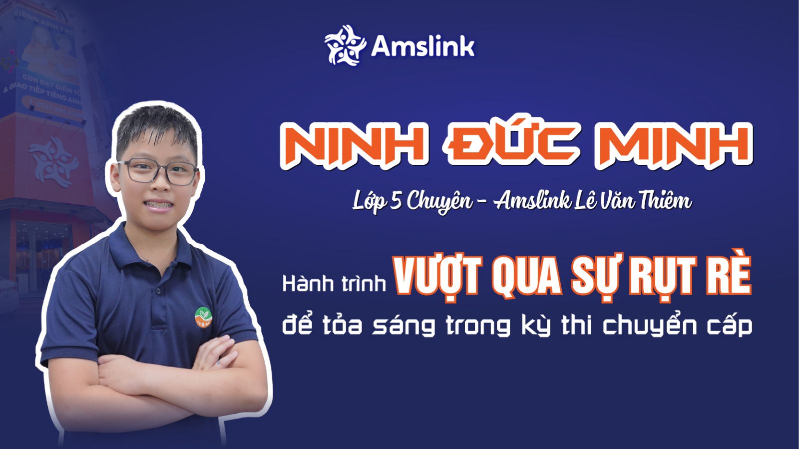 Hành trình vượt qua sự rụt rè để tỏa sáng trong kỳ thi chuyển cấp