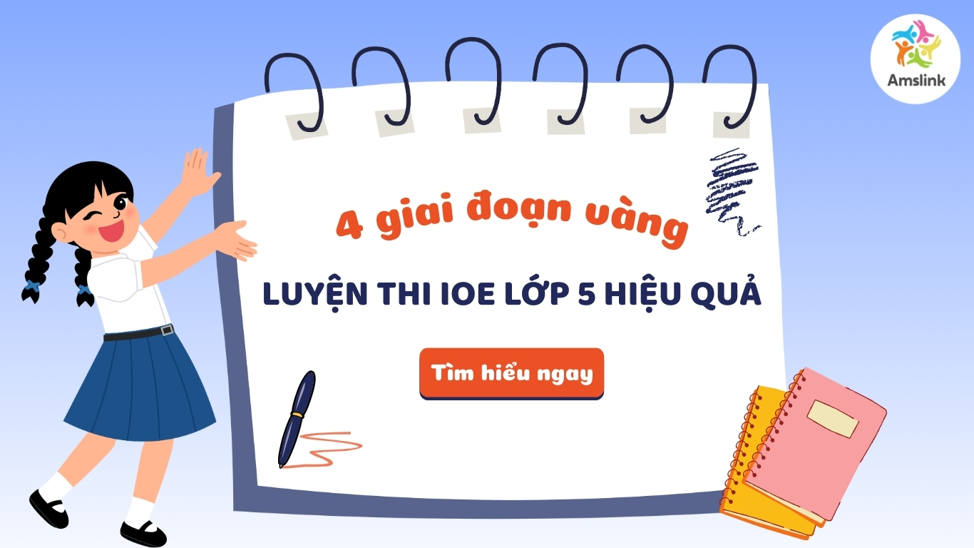 4 giai đoạn rèn luyện kỹ năng làm bài thi IOE lớp 5 chính xác