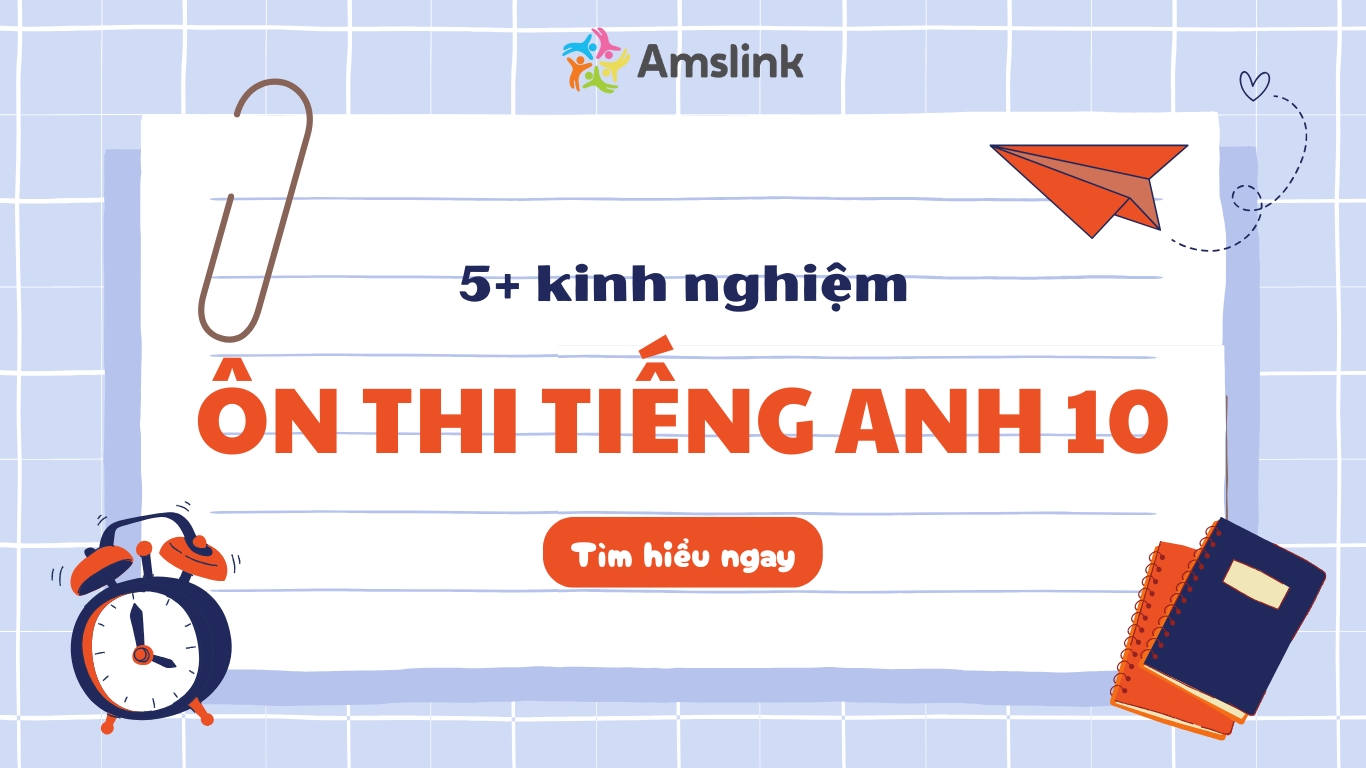 Kinh nghiệm vàng giúp con ôn thi tiếng Anh 10 hiệu quả
