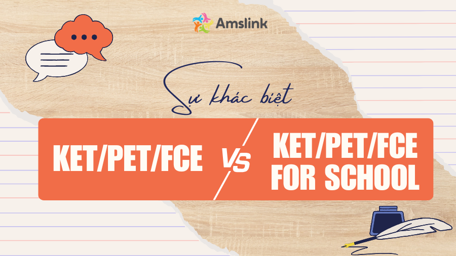 Chứng chỉ Cambridge KET/PET/FCE và KET/PET/FCE for School khác nhau như thế nào?