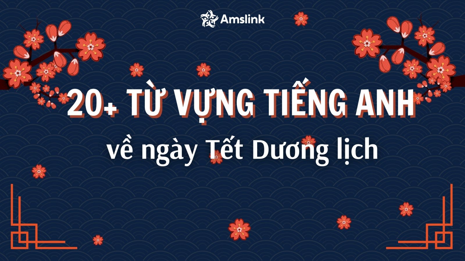 Những từ vựng tiếng Anh về ngày Tết Dương lịch thường gặp
