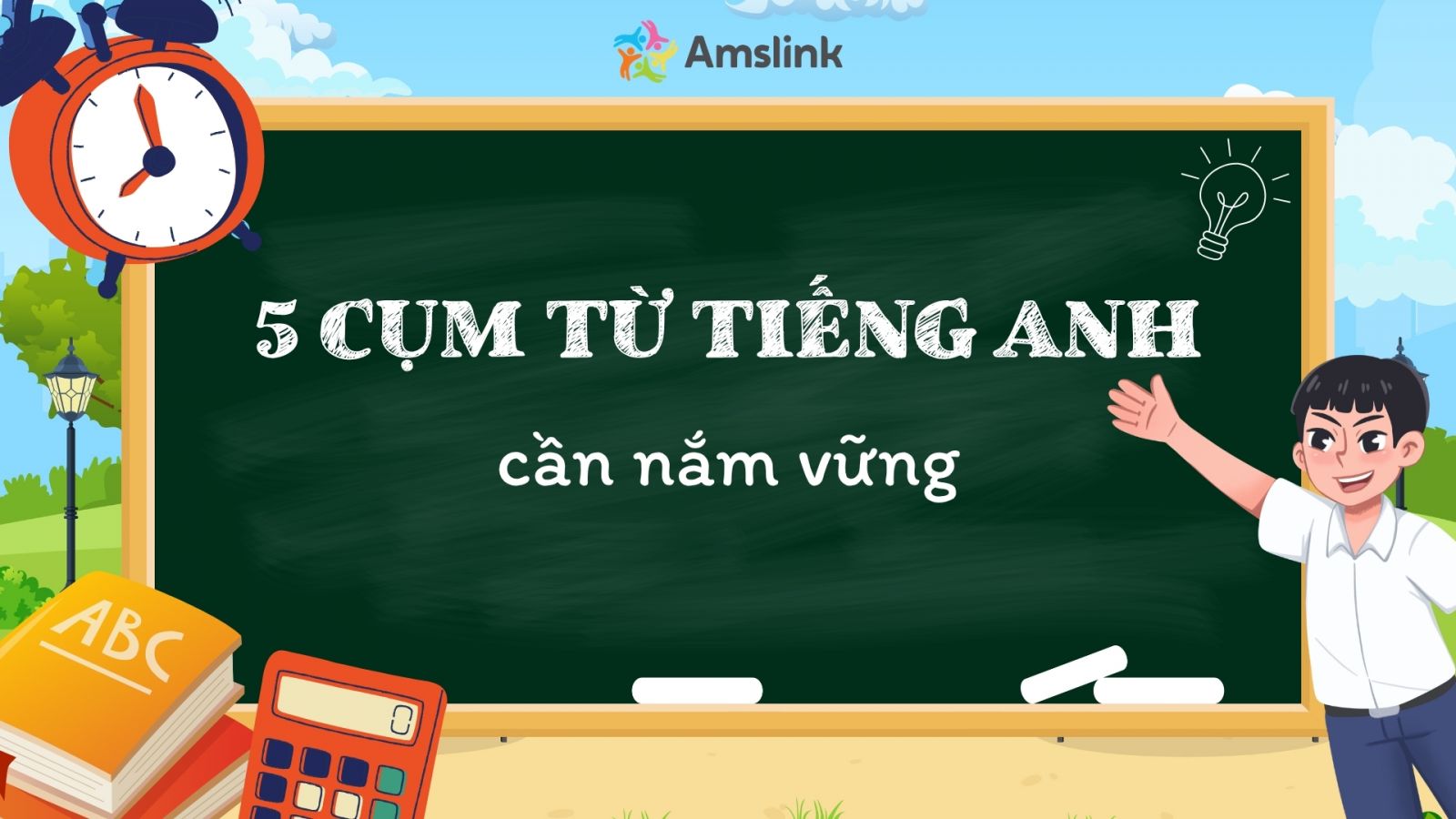 Tổng hợp 5 cụm từ tiếng Anh thông dụng cần nắm vững