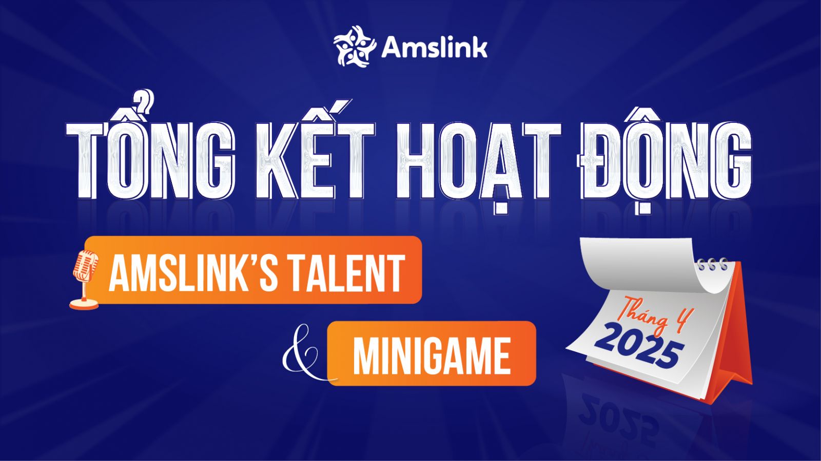 Tổng kết hoạt động Amslink's Talents & Minigame Tháng 04